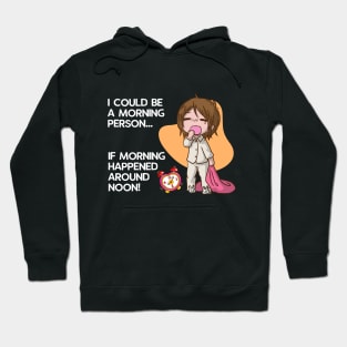 I Could be a Morning Person Hoodie